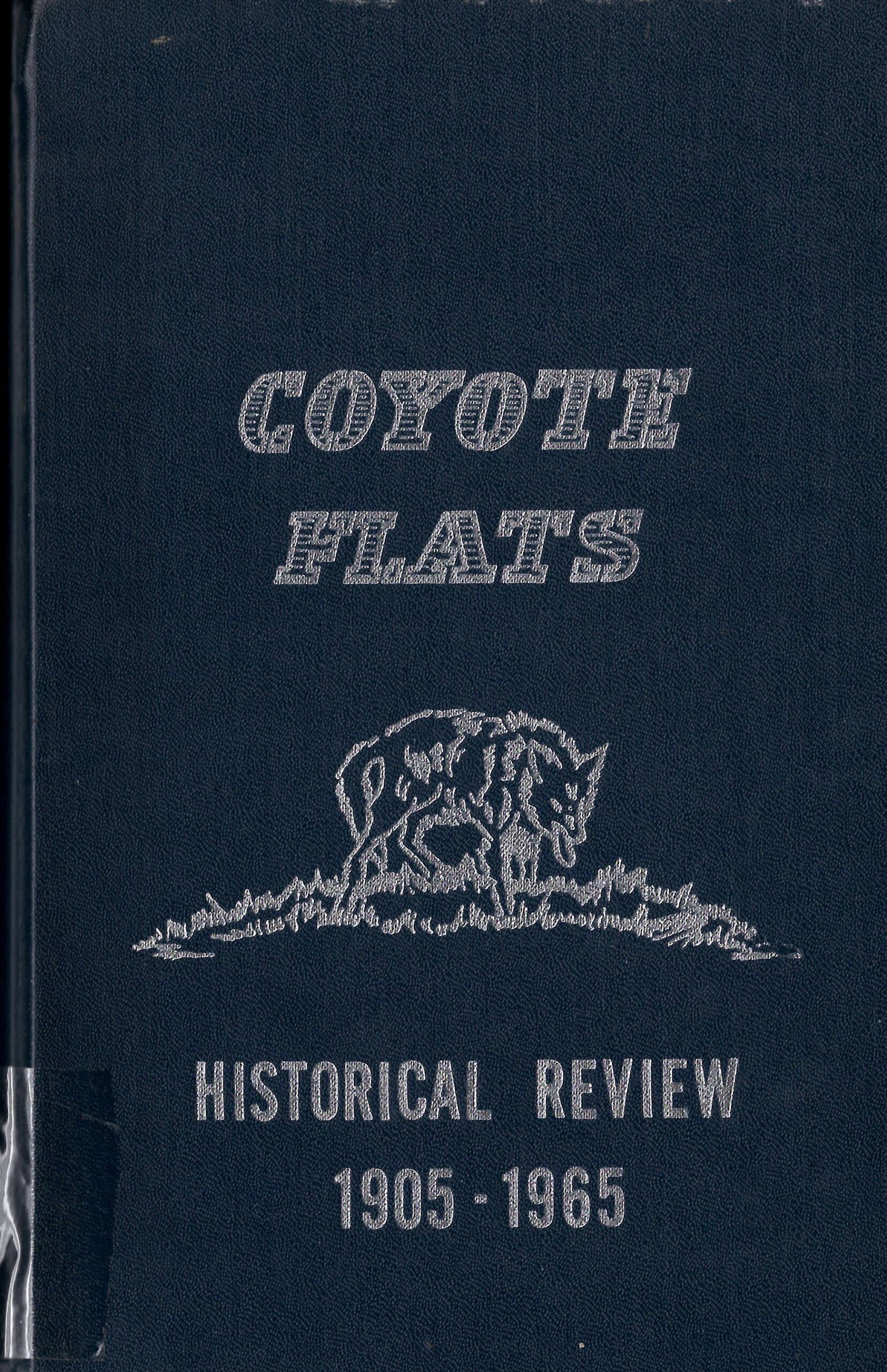 Coyote Flats Historical Review 1905-1965