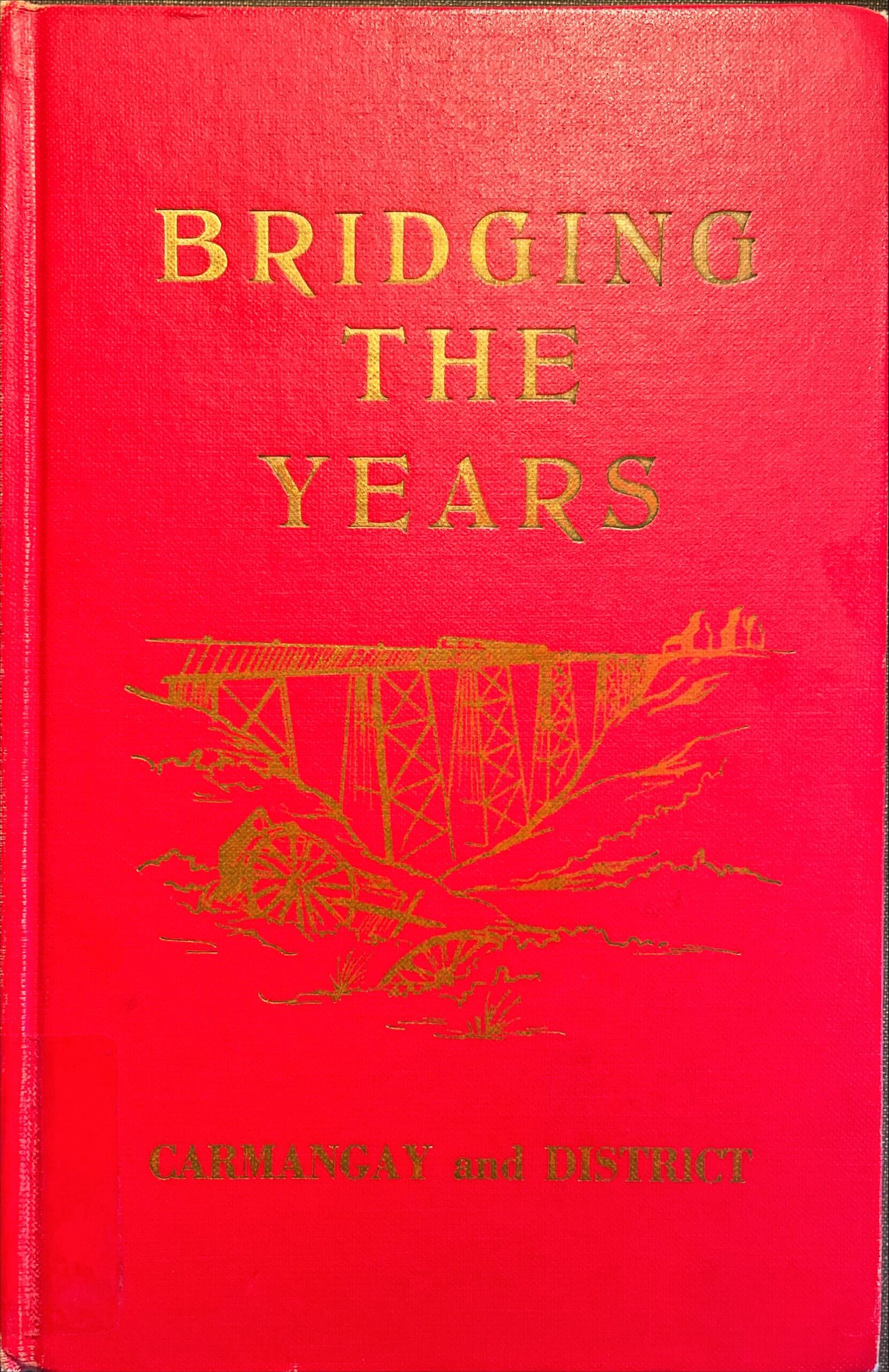 Bridging The Years: Carmangay & District